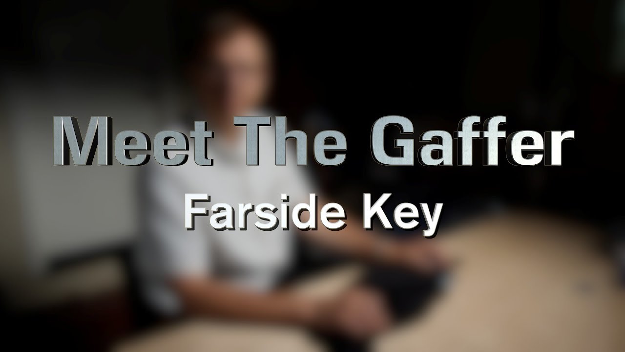 Meet The Gaffer #104: Farside Key