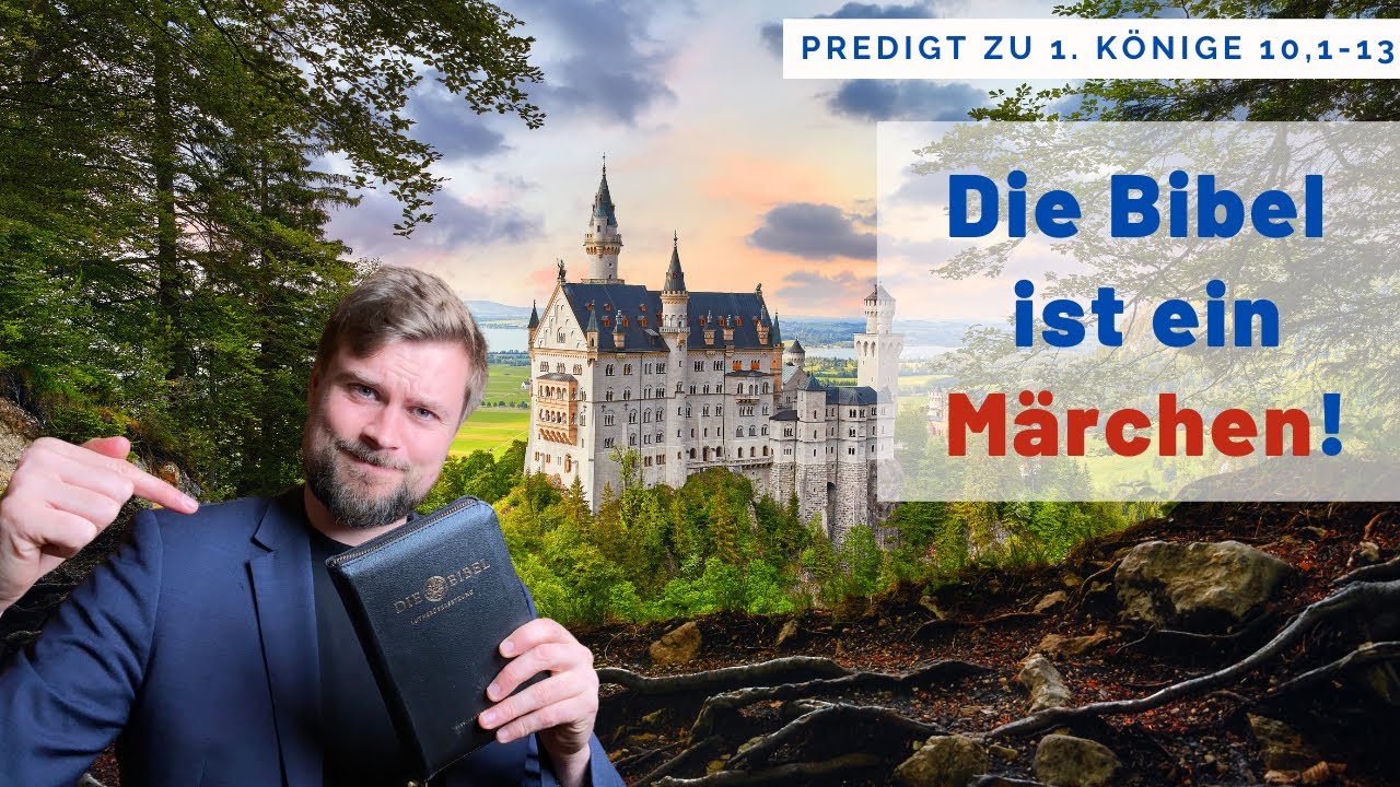 Die BIBEL ist ein MÄRCHENBUCH! (Predigt zu 1. Könige 10,1-13 | Die Königin von Saba)
