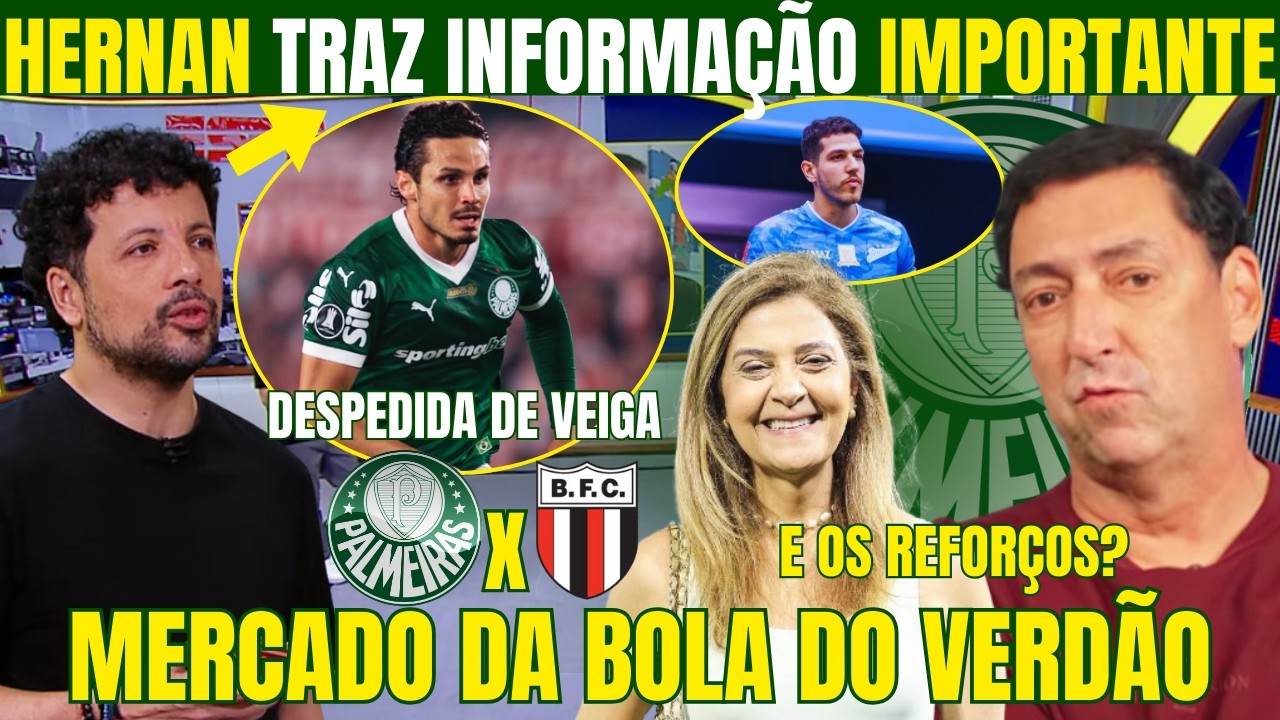 HERNAN TRAZ INFORMAÇÕES DO PALMEIRAS! DESPEDIDA DE VEIGA! MERCADO DA BOLA PARADO DO VERDÃO PREOCUPA!