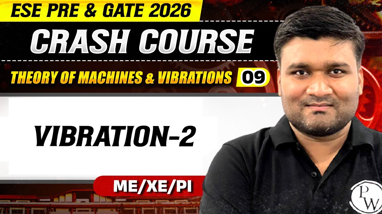 Theory Of Machine & Vibrations 09 | Vibration-2 | ME, XE, PI | GATE & ESE 2026 Crash Course