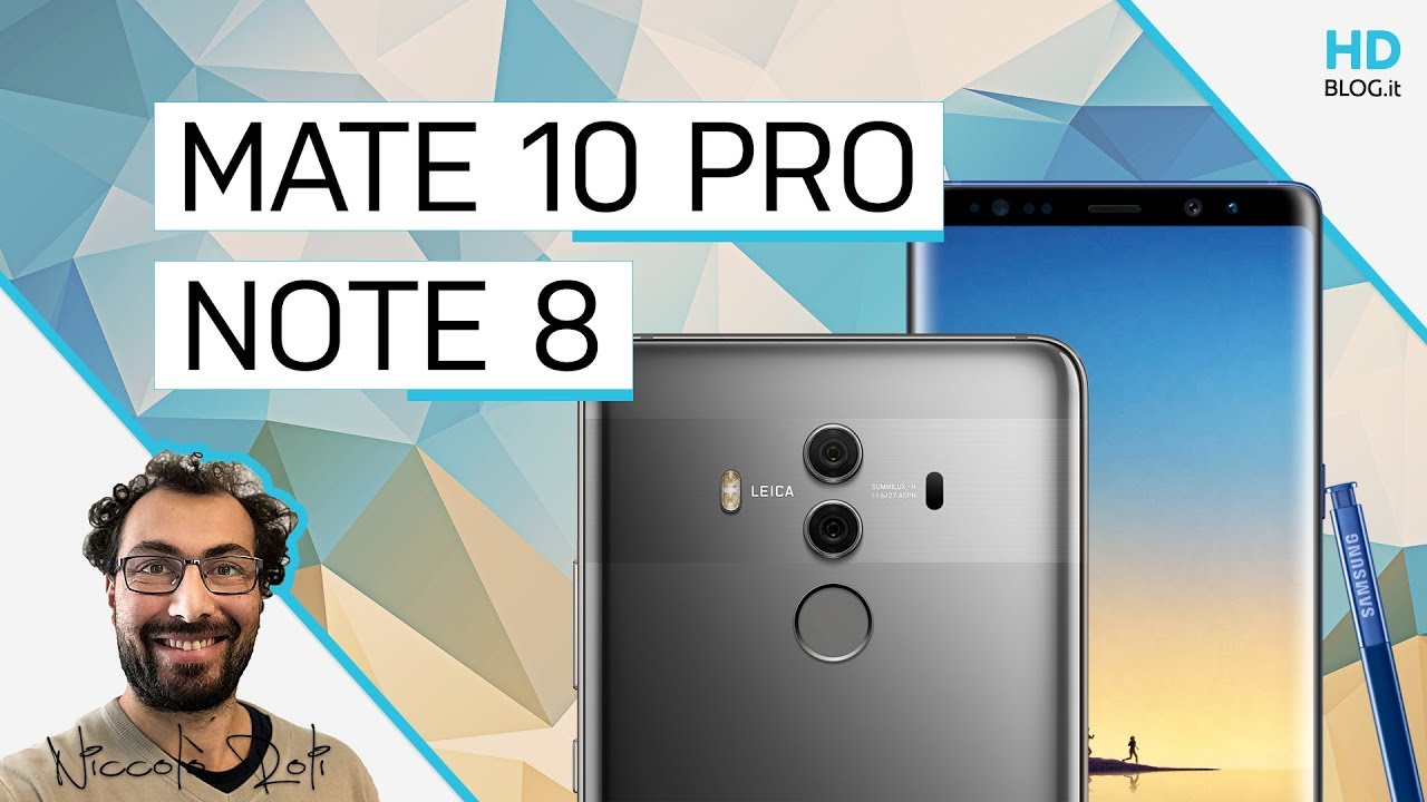 GALAXY NOTE 8 vs HUAWEI MATE 10 Pro: quale scegliere? CONFRONTO