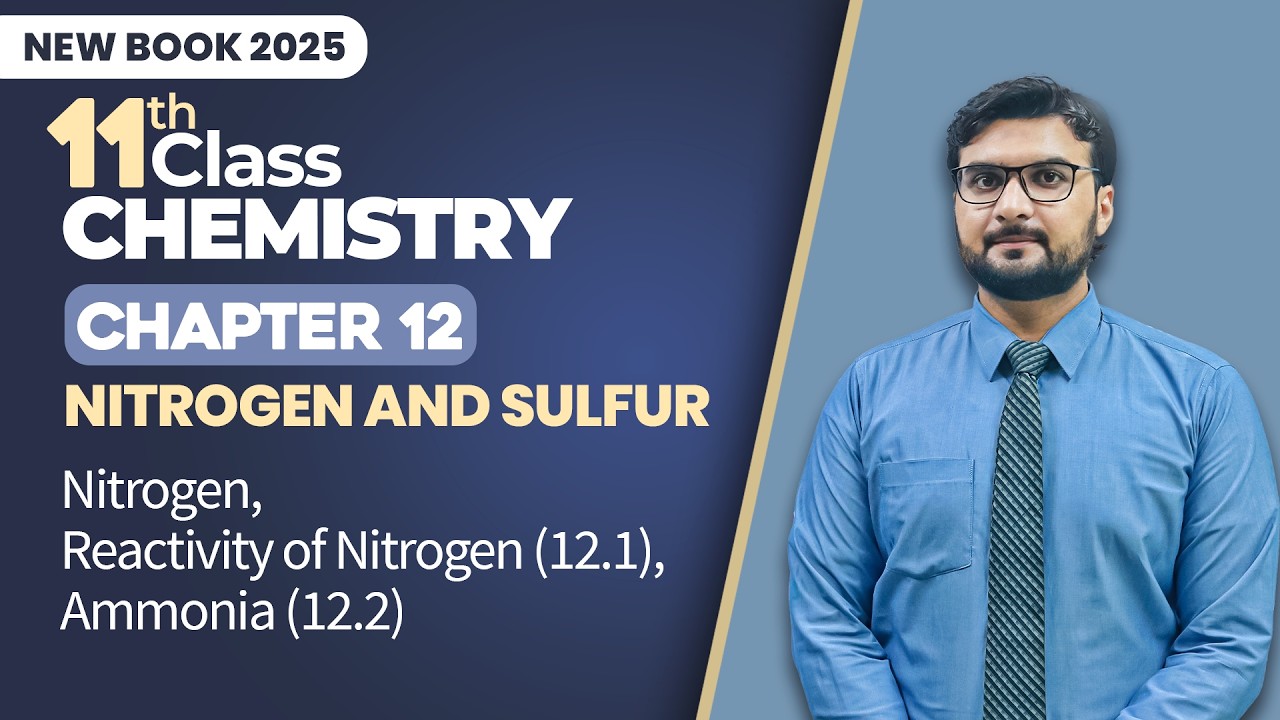 11th Class Chemistry Chapter 12 | Nitrogen, Reactivity of Nitrogen, Ammonia | 11th New Book 2025