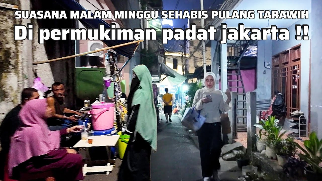 JALAN-JALAN DIPERMUKIMAN PADAT JAKARTA DI MALAM MINGGU SEHABIS PULANG TARAWIH !! | life in jakarta