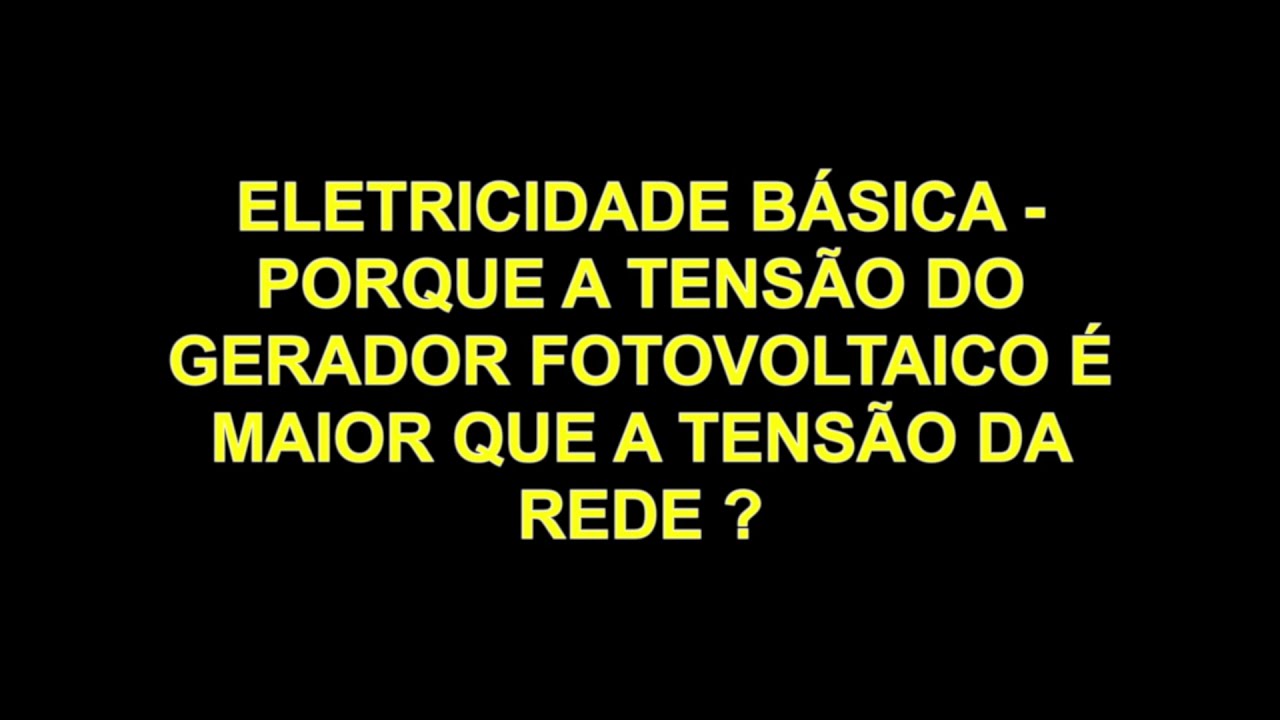 Eletricidade Básica - Porque a tensão do gerador fotovoltaico é maior que a tensão da rede ?