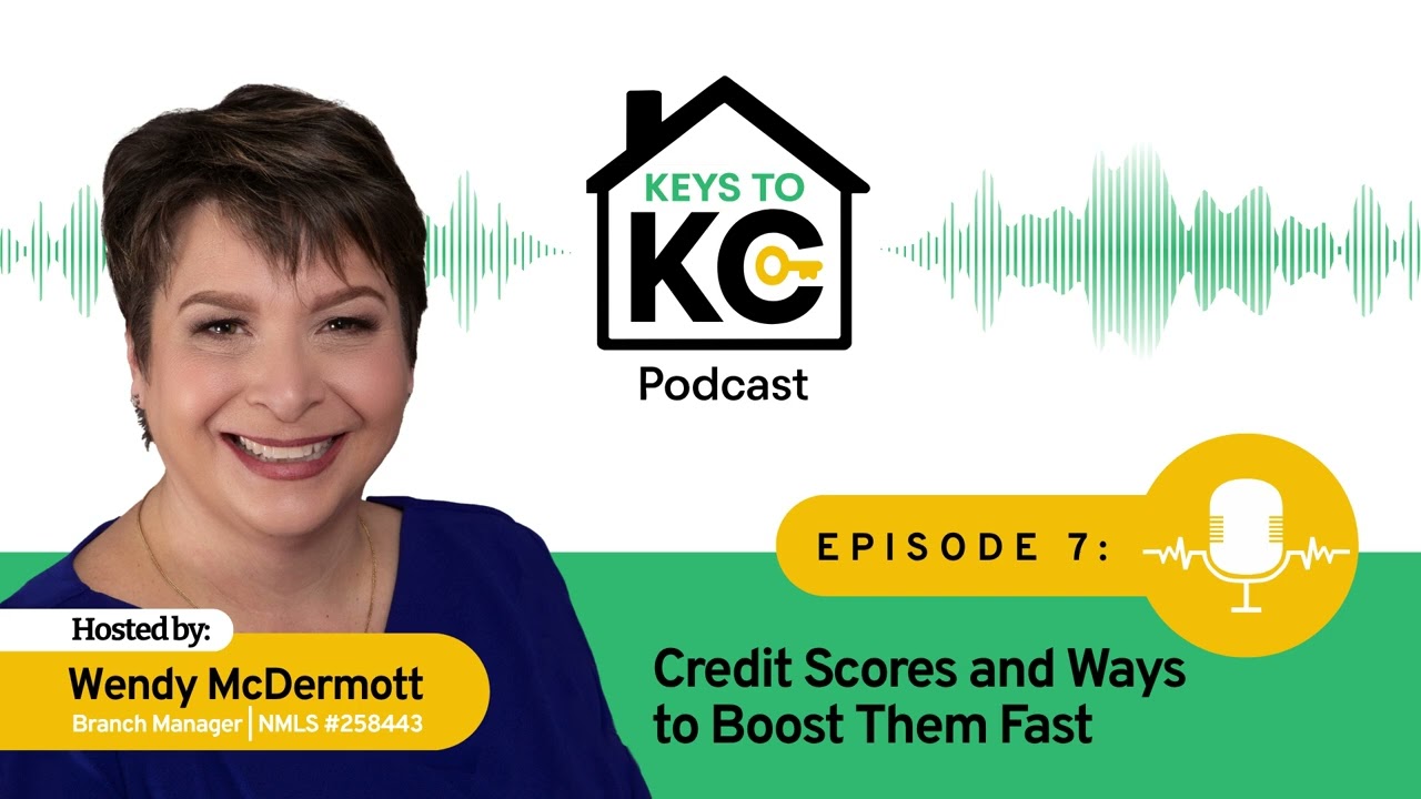 Keys to KC: Episode 7 - Credit Scores and Ways to Boost Them Fast