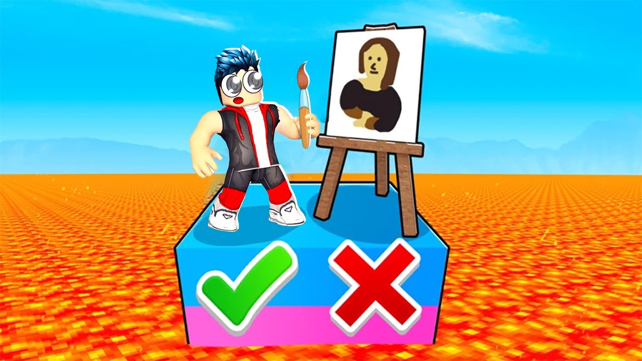 DESSINE BIEN SINON LA LAVE MONTE SUR TOI DANS ROBLOX !