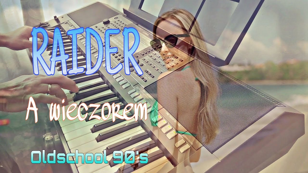 RAIDER - A wieczorem - Oldschool 90's cover by @ZwyklyGrajekManiek *Yamaha S770