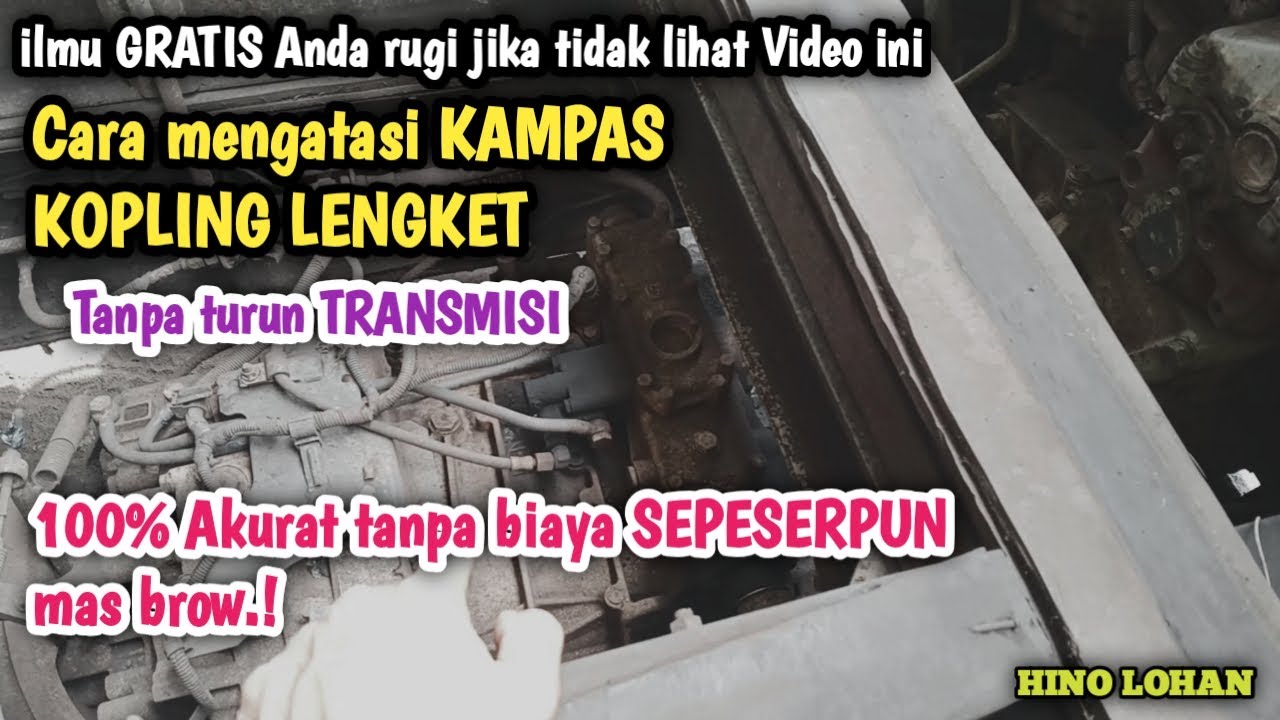 Cara mengatasi KAMPAS KOPLING LENGKET tanpa turun Transmisi || hino lohan