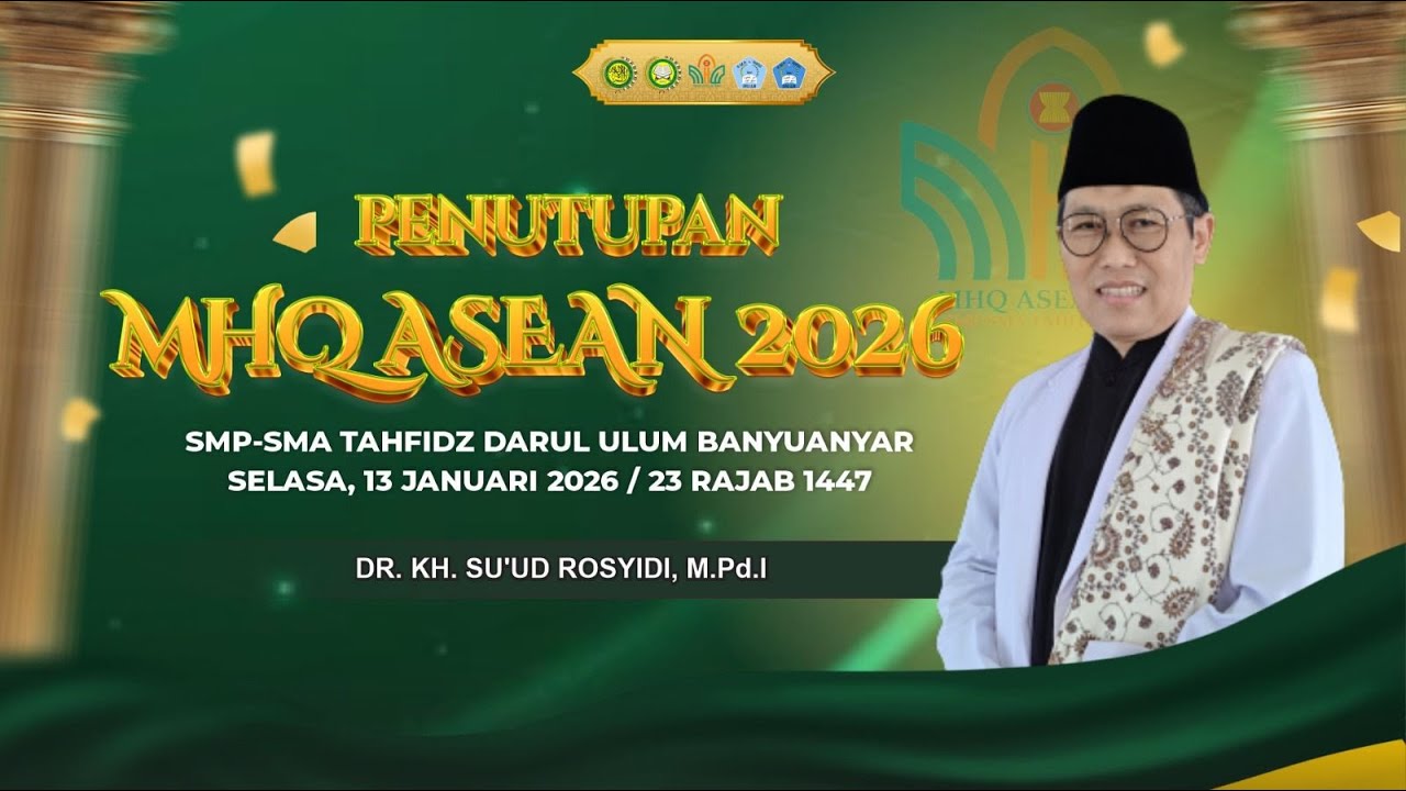 [LIVE] PENUTUPAN MHQ ASEAN 2026 | SMP-SMA TAHFIDZ DARUL ULUM BANYUANYAR