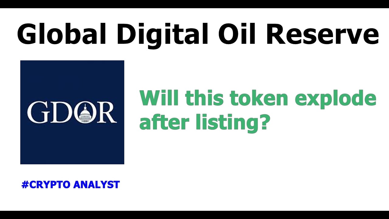 GDOR Crypto Prediciton ( Global Digital Oil Reserve ) - Will this token explode after listing?