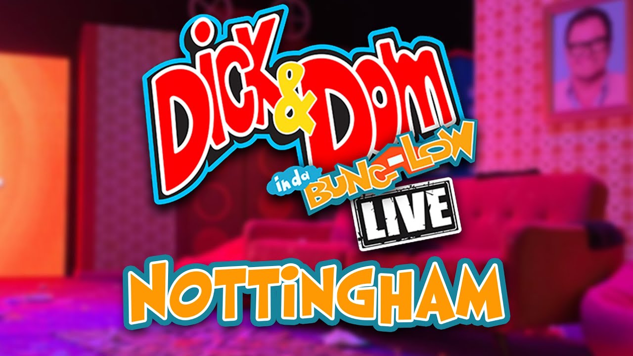 Dick & Dom In Da Bungalow LIVE - Nottingham