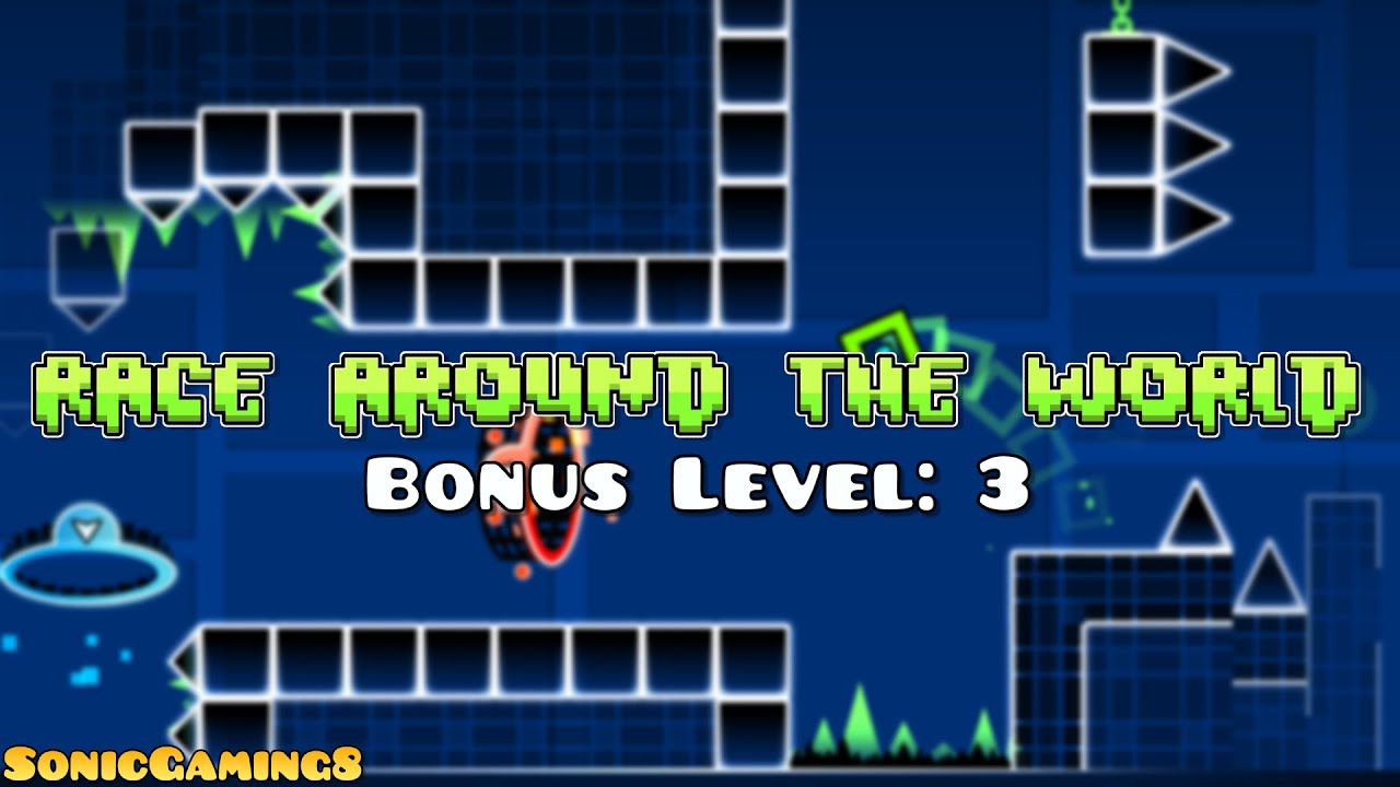 Geometry Dash - Race Around The World (Bonus 3)
