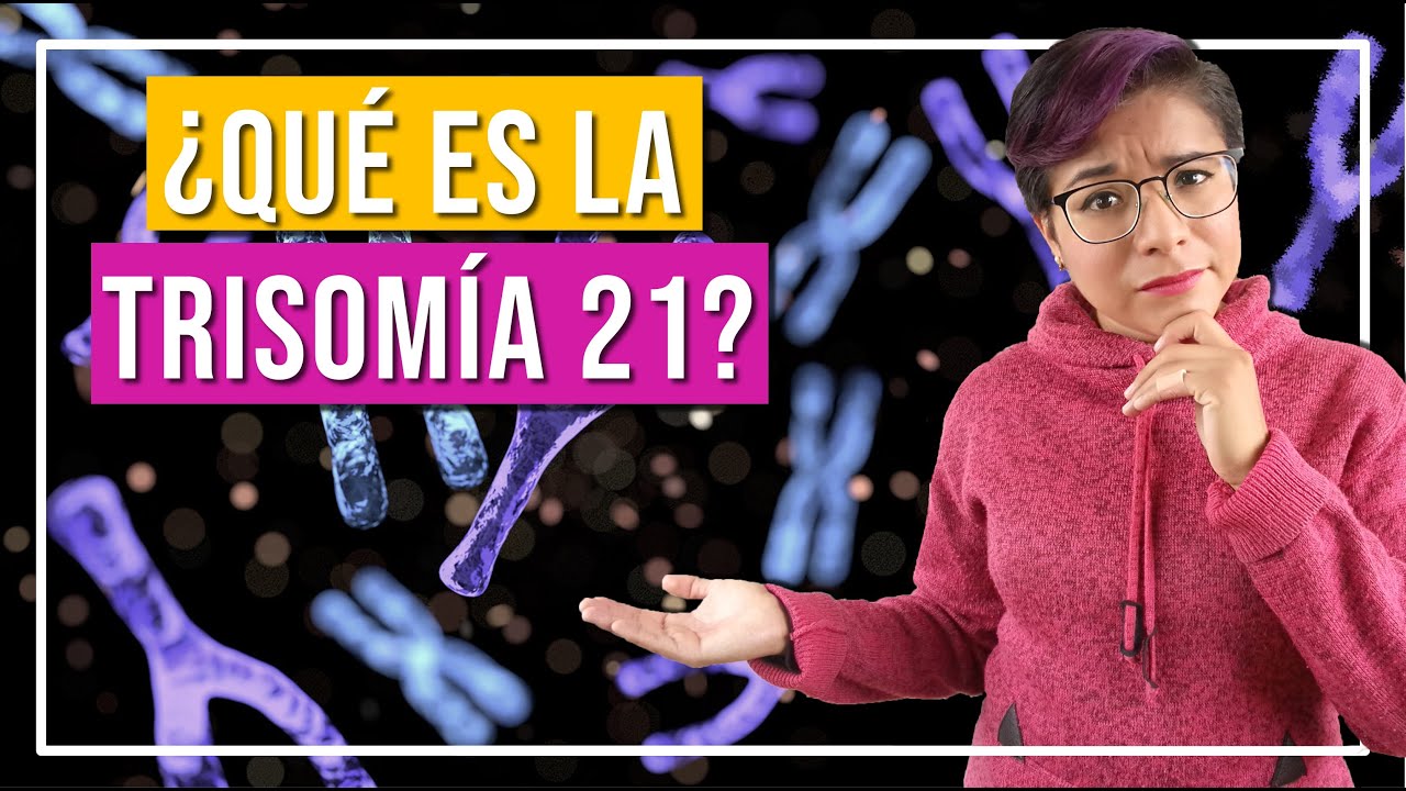 ¿Qué es la TRISOMÍA 21? | Marthe Gautier | MUJERES EN LA CIENCIA.