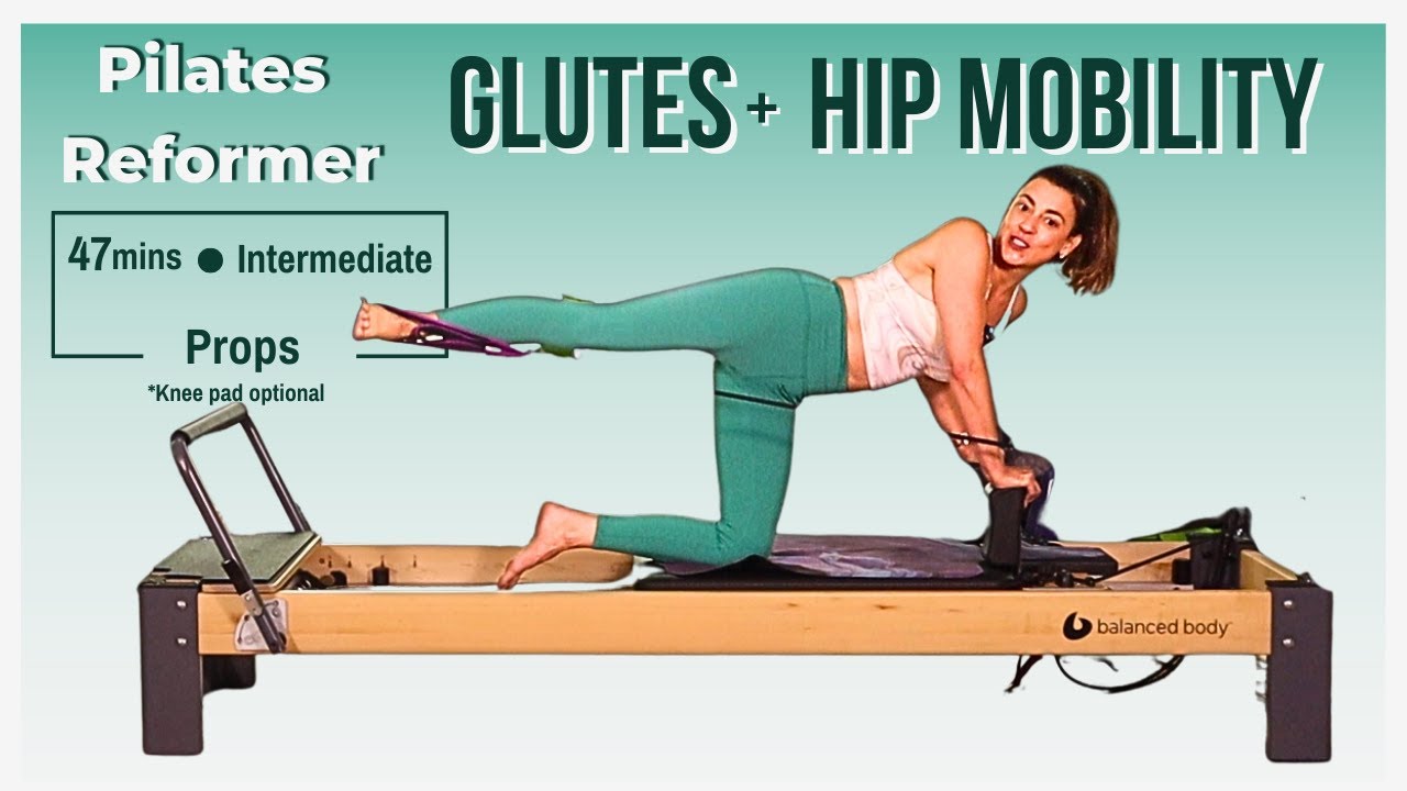 47 Minute Pilates Reformer Workout for HIP MOBILITY and Glute TONE