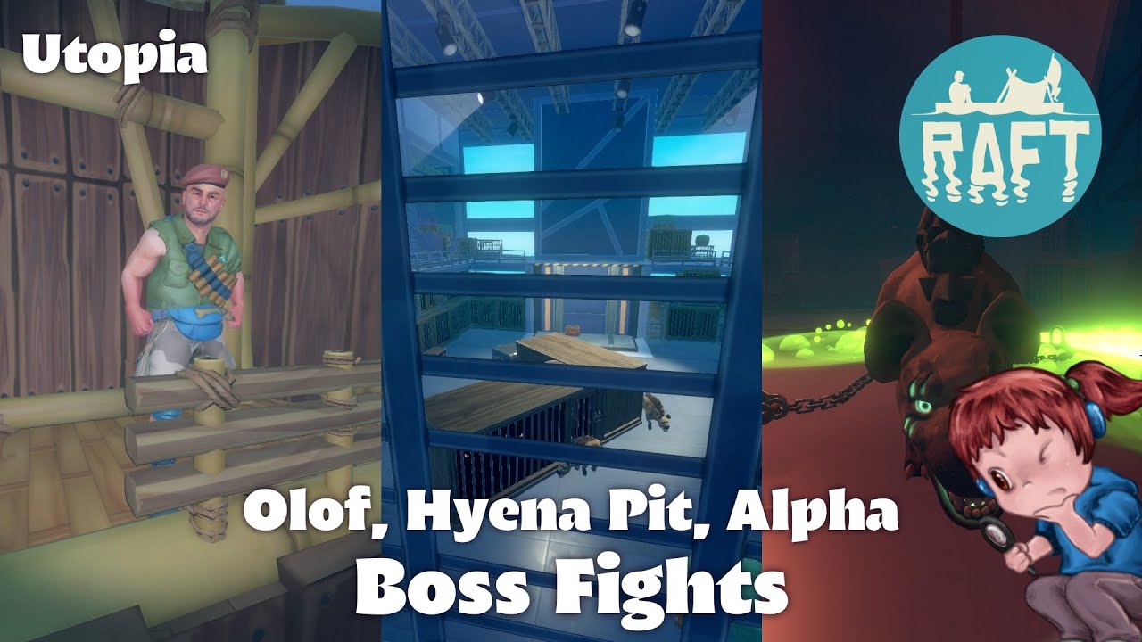 Raft - Boss Battles (Olof, Hyena Pit, Alpha) in Utopia - [Hyslyne's Guides]