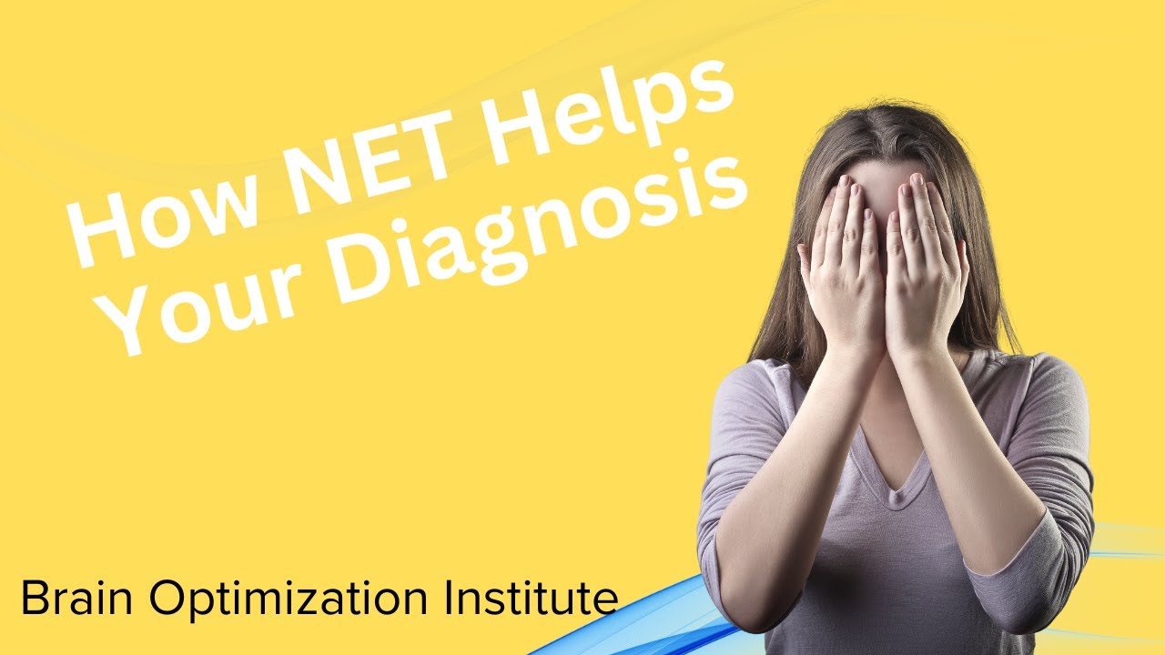 How Does NET Help with MY Diagnosis? | Brain Optimization Institute
