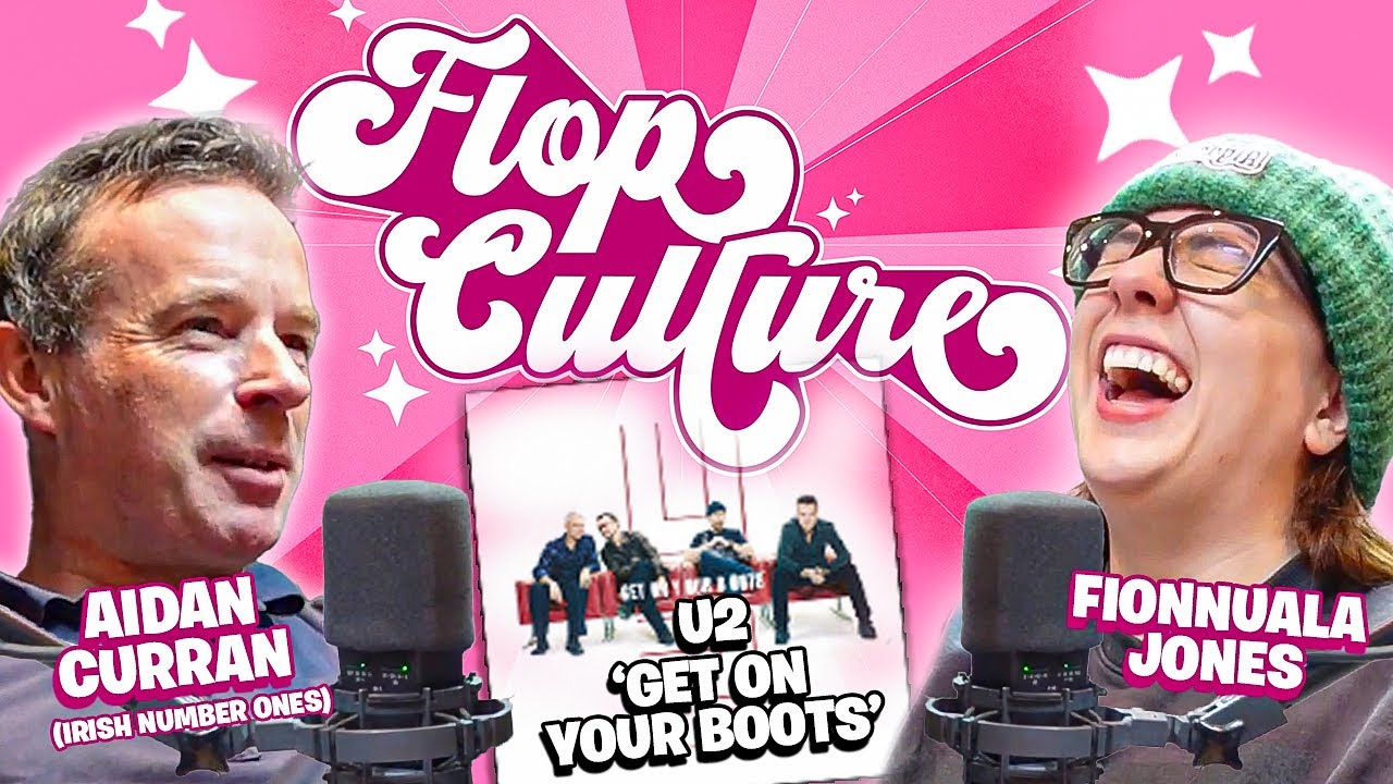 What Went Wrong with U2&rsquo;s &lsquo;Get On Your Boots&rsquo;? (with Irish Number Ones' Aidan Curran) | Flop Culture