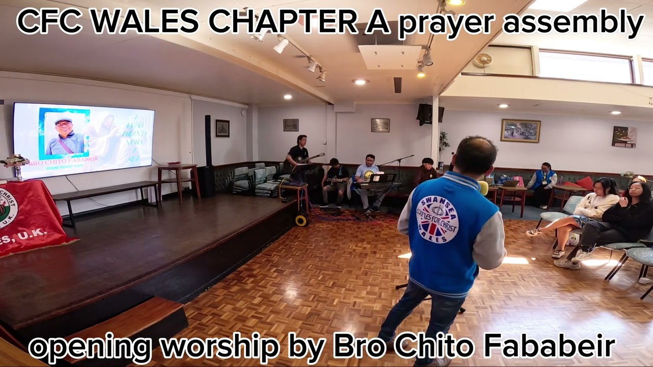 CFC-WALES chapter a prayer assembly  Opening Worship by Bro Chito Fababeir