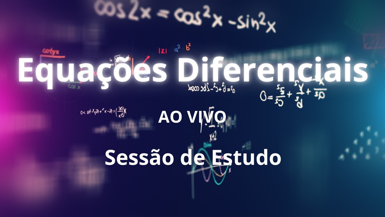 Sessão de Estudo 11: Equações Diferenciais CEDERJ