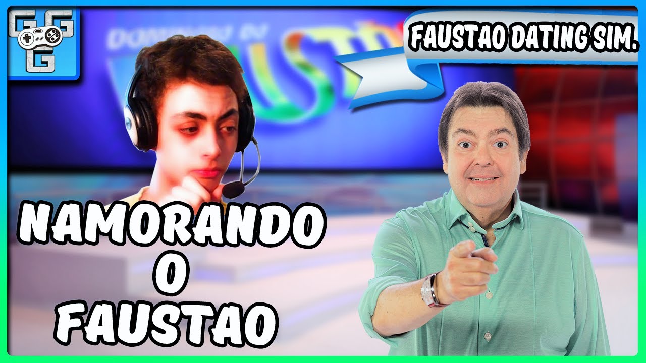 NAMORANDO O FAUST&Atilde;O 🎮 Faustao Dating Sim