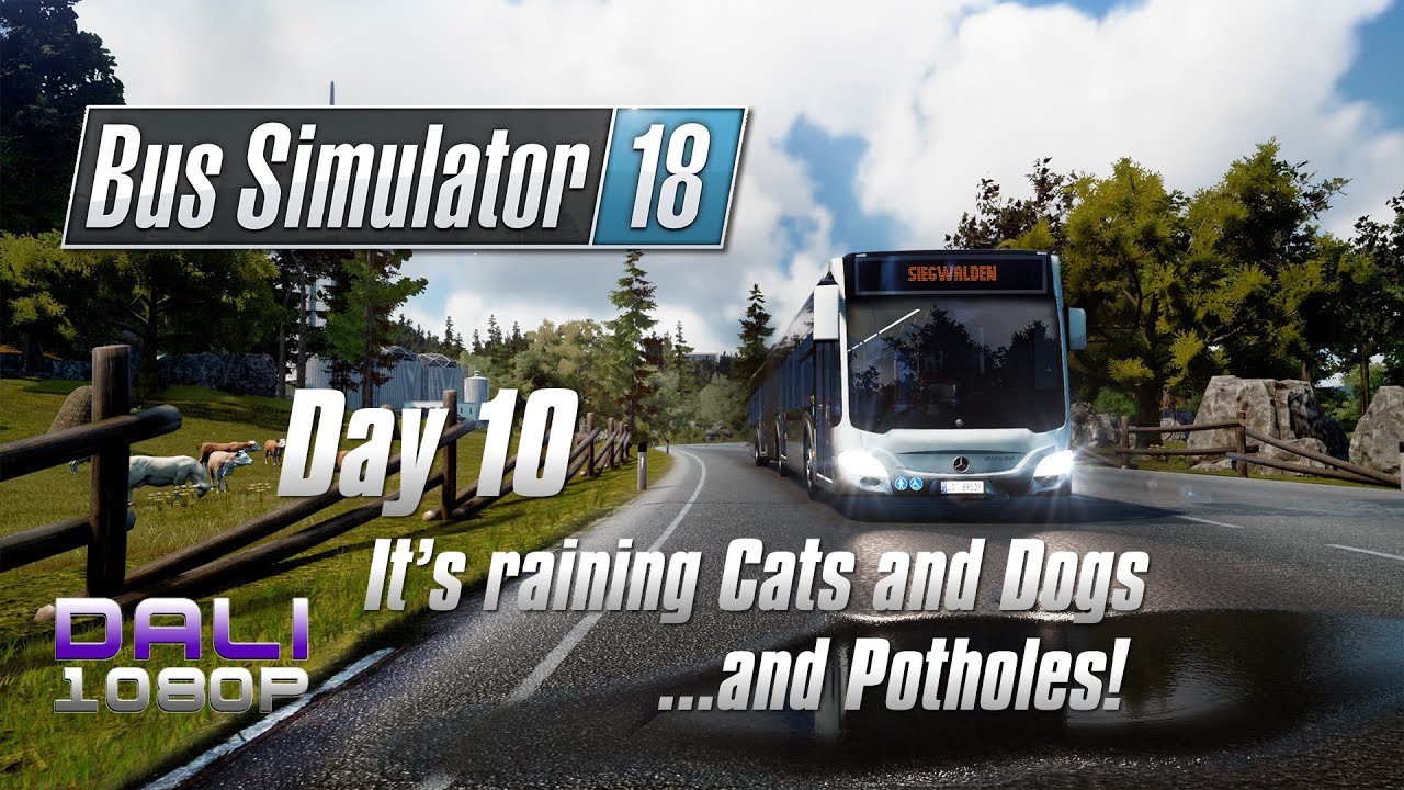Bus Simulator 18 - Day 10 - It's raining Cats and Dogs...and Potholes!