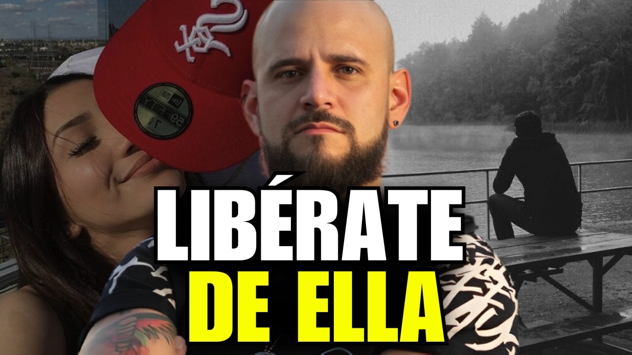 Elimina Tu Apego Emocional y Libérate de Tu Ex (Te cambiará la vida)