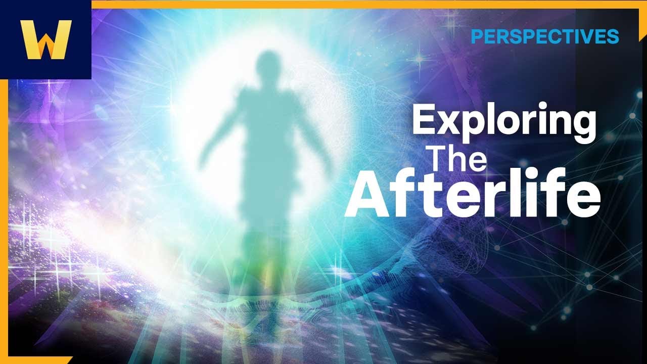 Exploring the Afterlife | Wondrium Perspectives