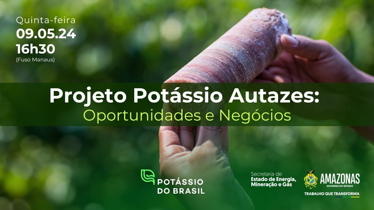 PROJETO POTÁSSIO AUTAZES - OPORTUNIDADES E NEGÓCIOS