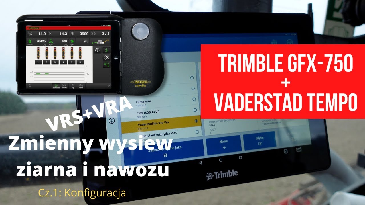 Trimble GFX-750 i Vaderstad Tempo. Konfiguracja systemu do zmiennej aplikacji ziarna i nawozu. Cz.1