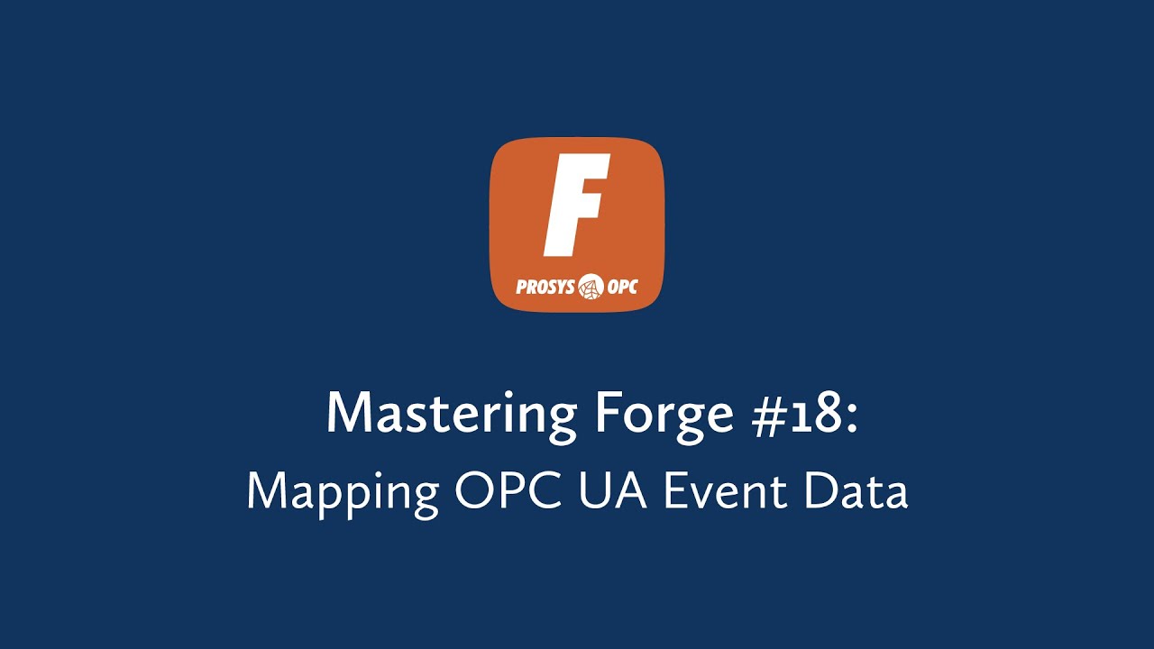 Mastering Forge – Mapping OPC UA Event Data