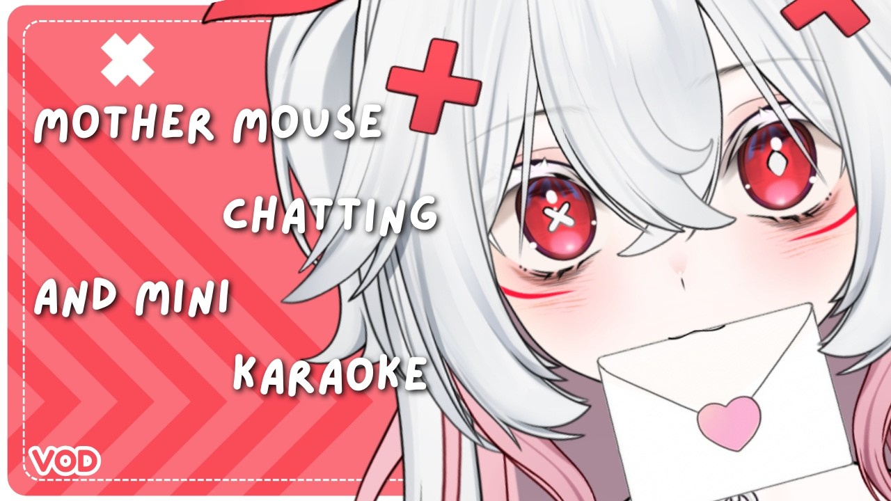 Mother Mouse Just Chatting & Mini Karaoke !! | MOUSEY-THON DAY 14