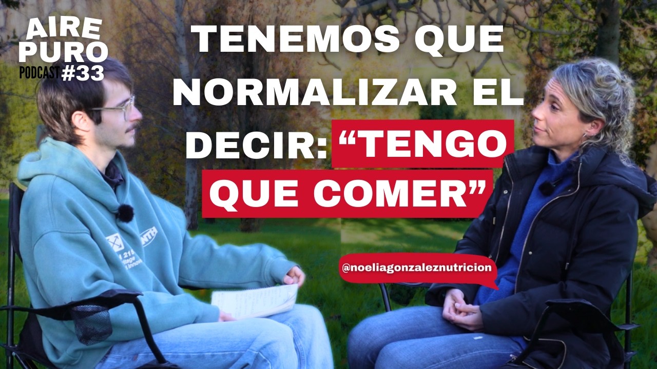 Las CLAVES para una BUENA ALIMENTACIÓN || AIRE PURO Podcast #33 NOELIA GONZÁLEZ
