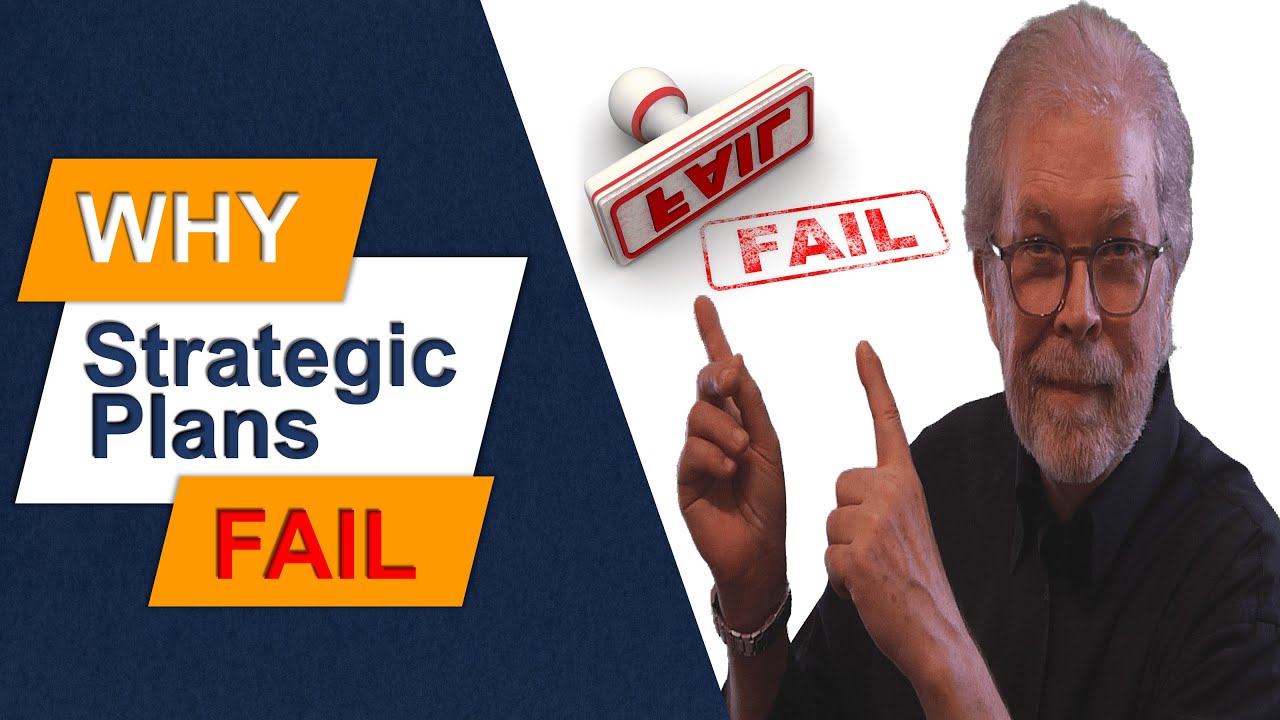Why Do Strategic Plans Fail?