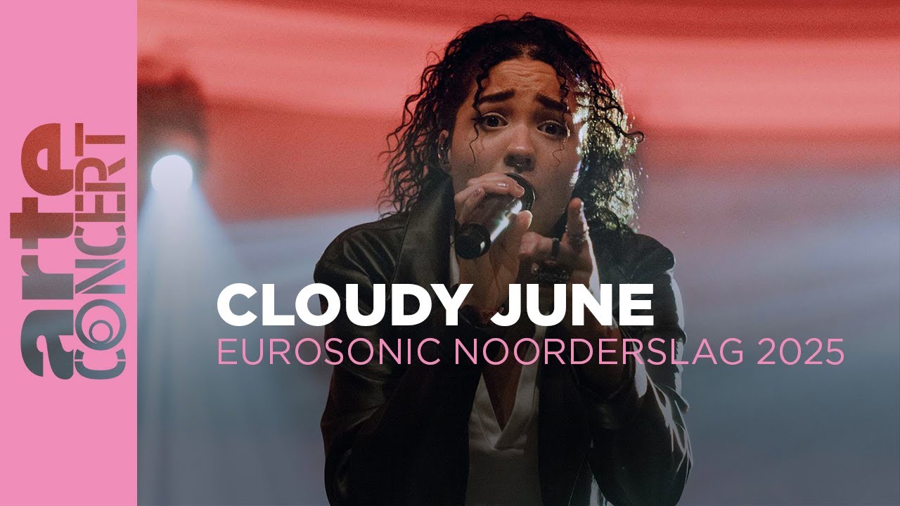 Cloudy June - Eurosonic Noorderslag 2025 - ARTE Concert