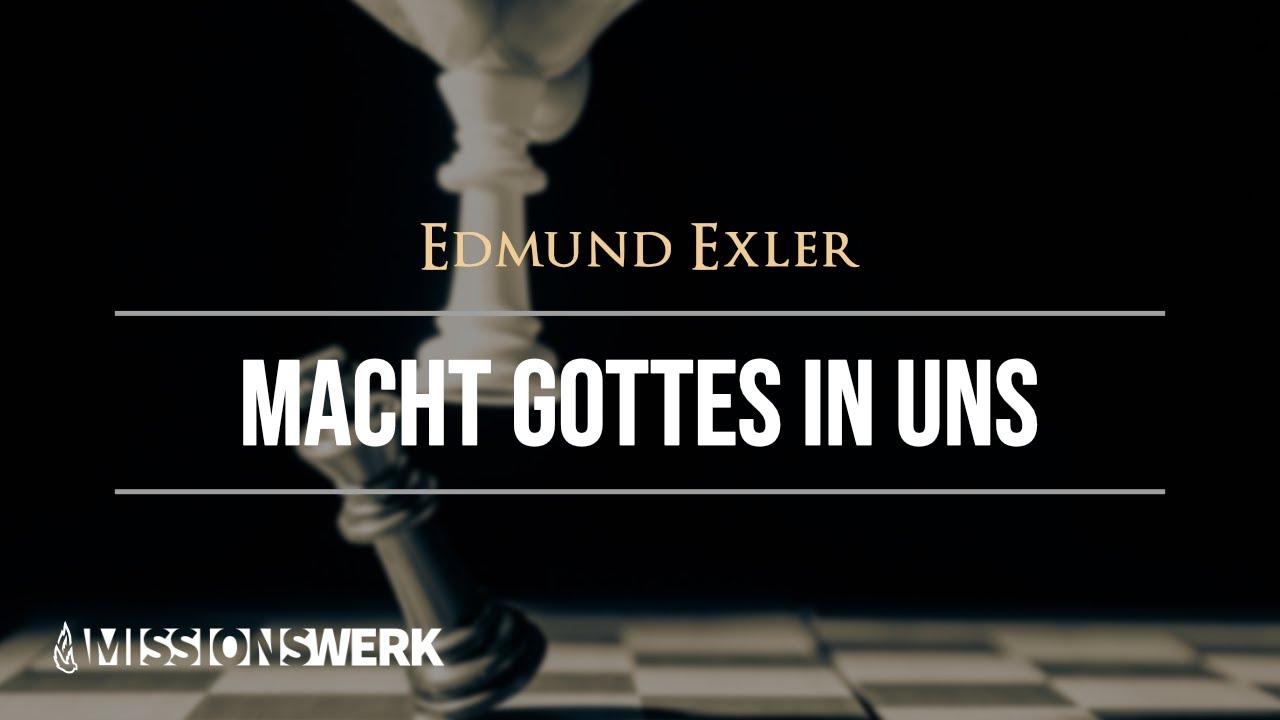 Macht Gottes in uns | Edmund Exler