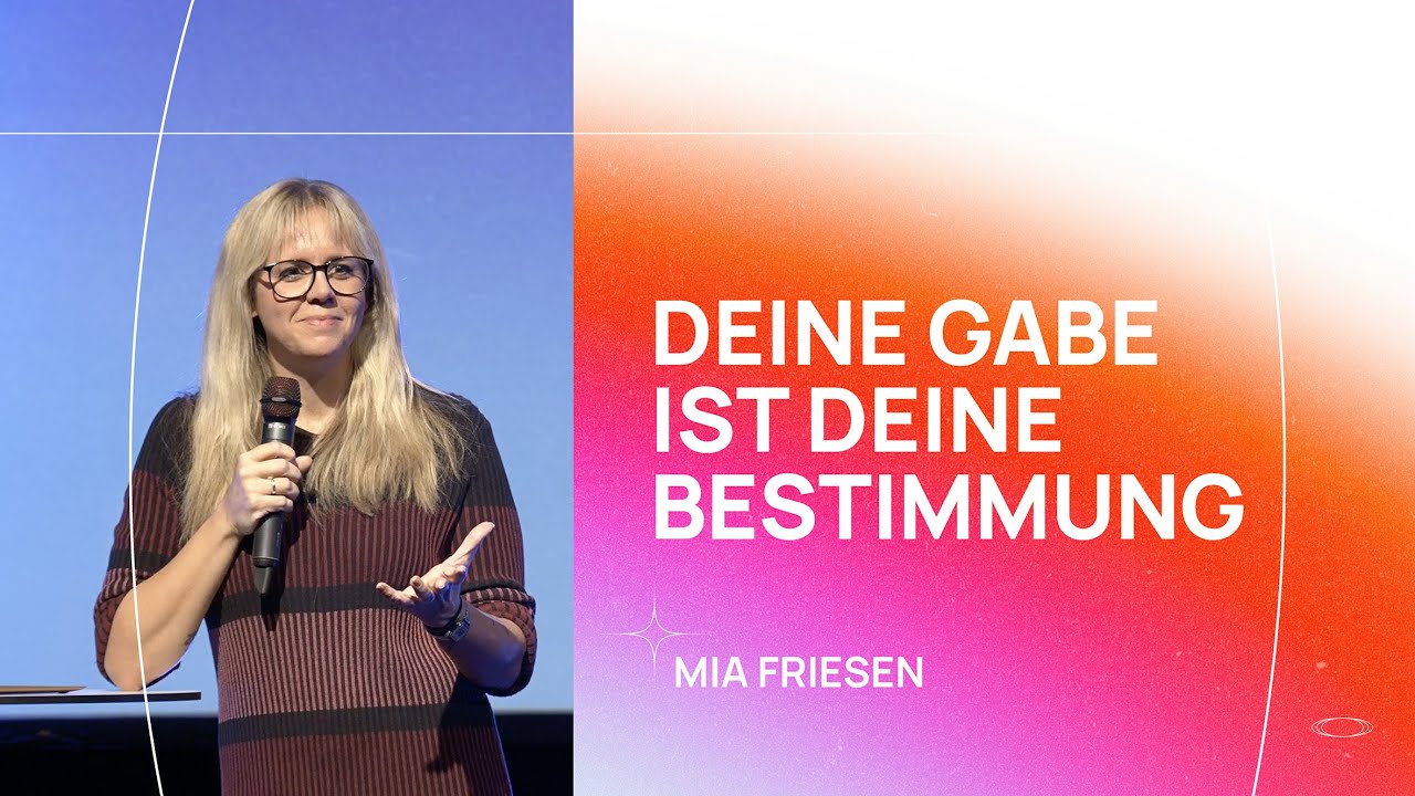 DEINE GABE IST DEINE BESTIMMUNG / MIA FRIESEN – Urban Life Church (18.09.2022)