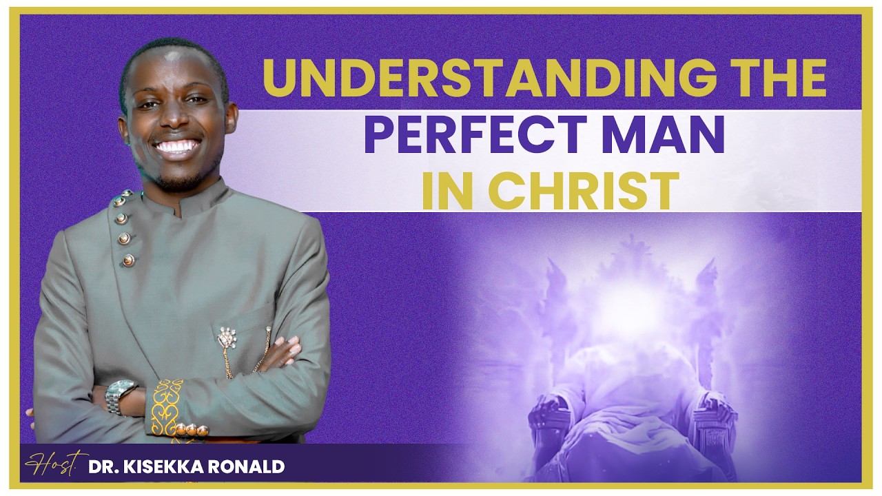 THE MIRROR SHOW || UNDERSTANDING THE PERFECT MAN IN CHRIST ||  DR. KISEKKA RONALD