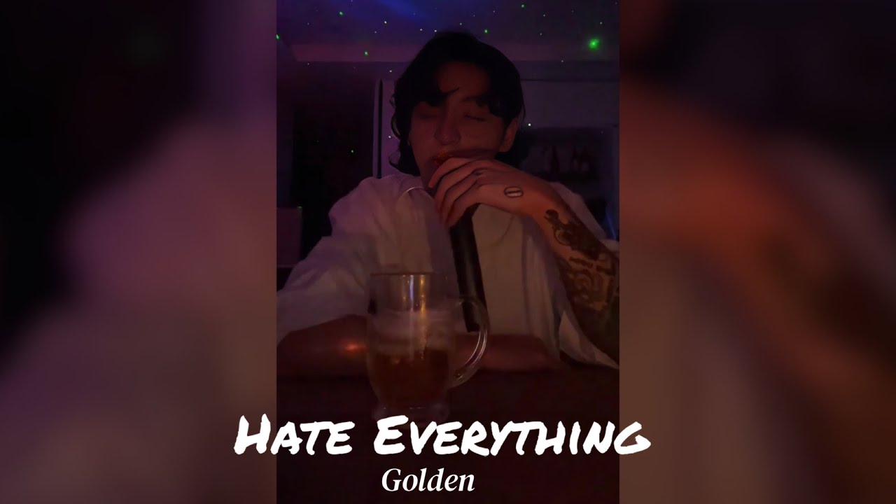 [Eng Subs] Jungkook - Hate Everything by Golden(골든)