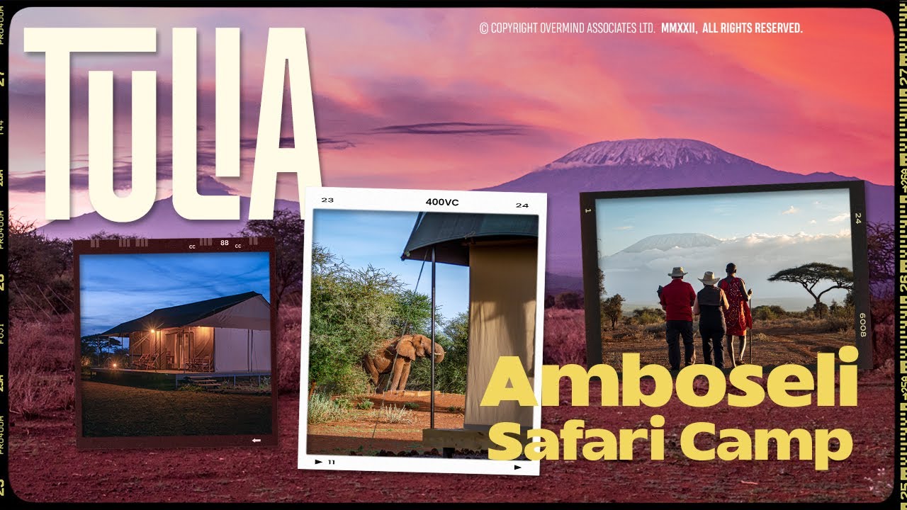 Tulia Amboseli Safari Camp, Brand Film