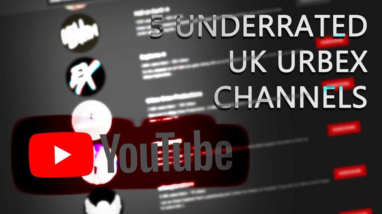 5 Underrated UK Urban Exploring YouTube Channels!