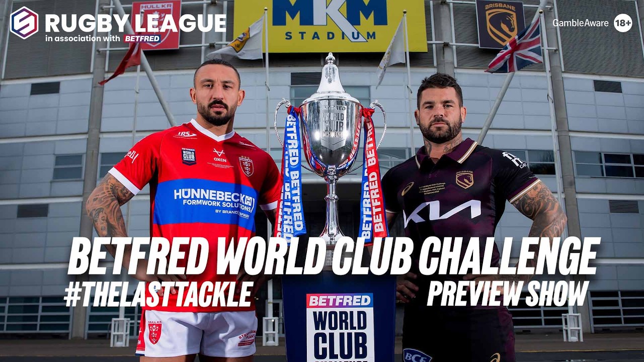 Hull KR vs Brisbane Broncos | Betfred World Club Challenge Preview | #TheLastTackle