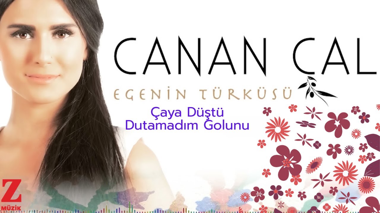 Canan &Ccedil;al - &Ccedil;aya D&uuml;şt&uuml; Dutamadım Golunu I Egenin T&uuml;rk&uuml;s&uuml; &copy; 2015 Z Yapım