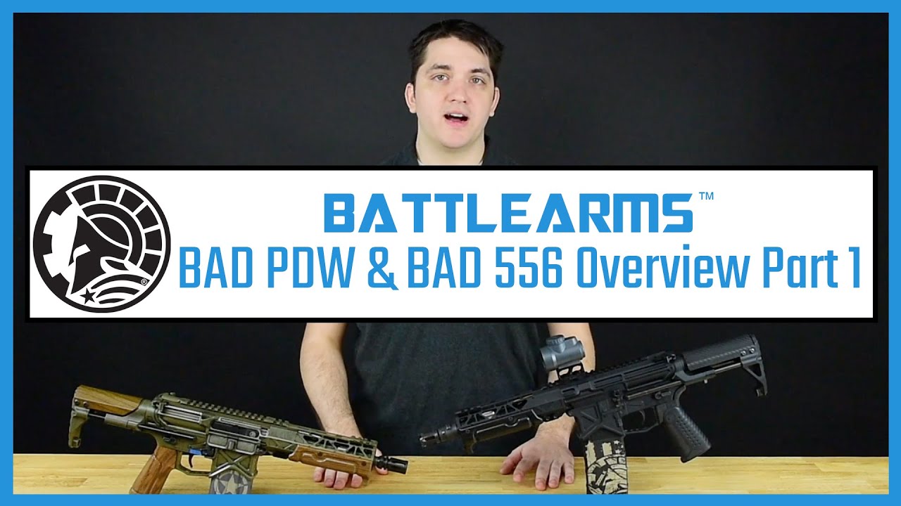 BAD PDW & BAD 556 Overview - Part 1