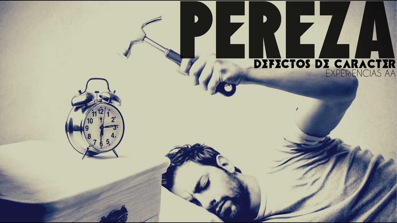 Pereza / Defectos de Carácter