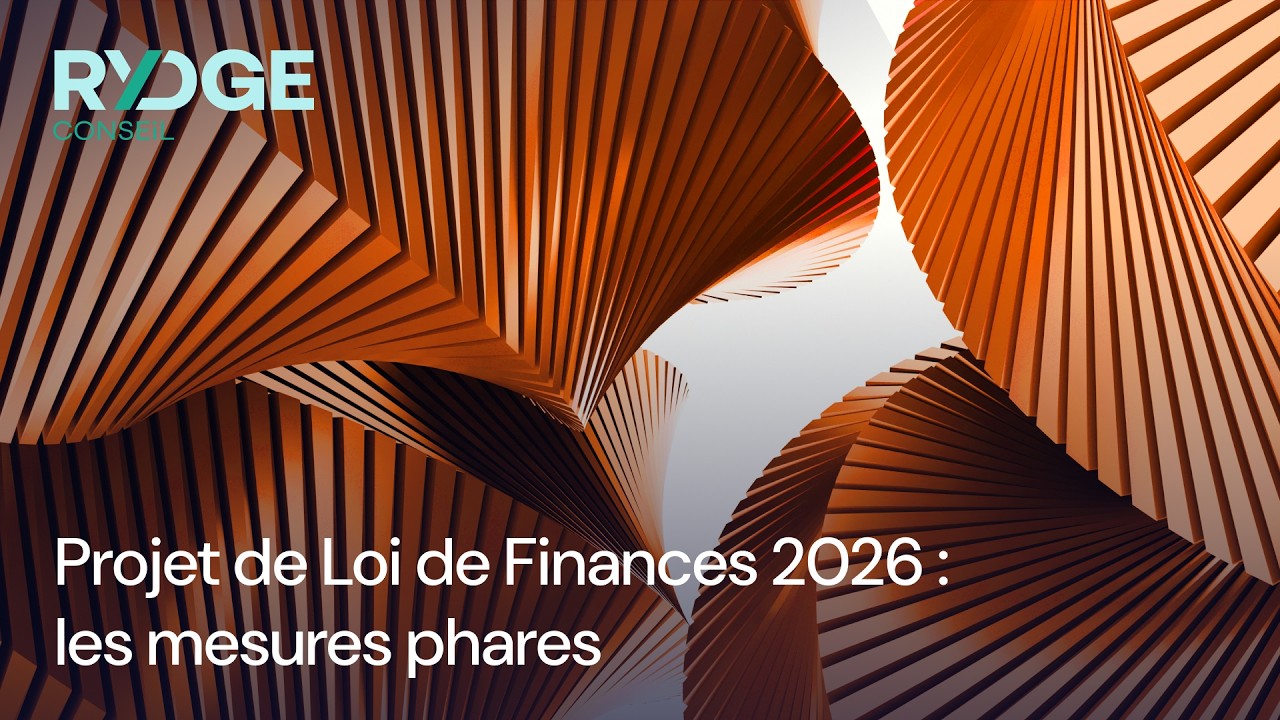 Projet de loi de finances 2026 : ce qu'il faut retenir et comment vous préparer