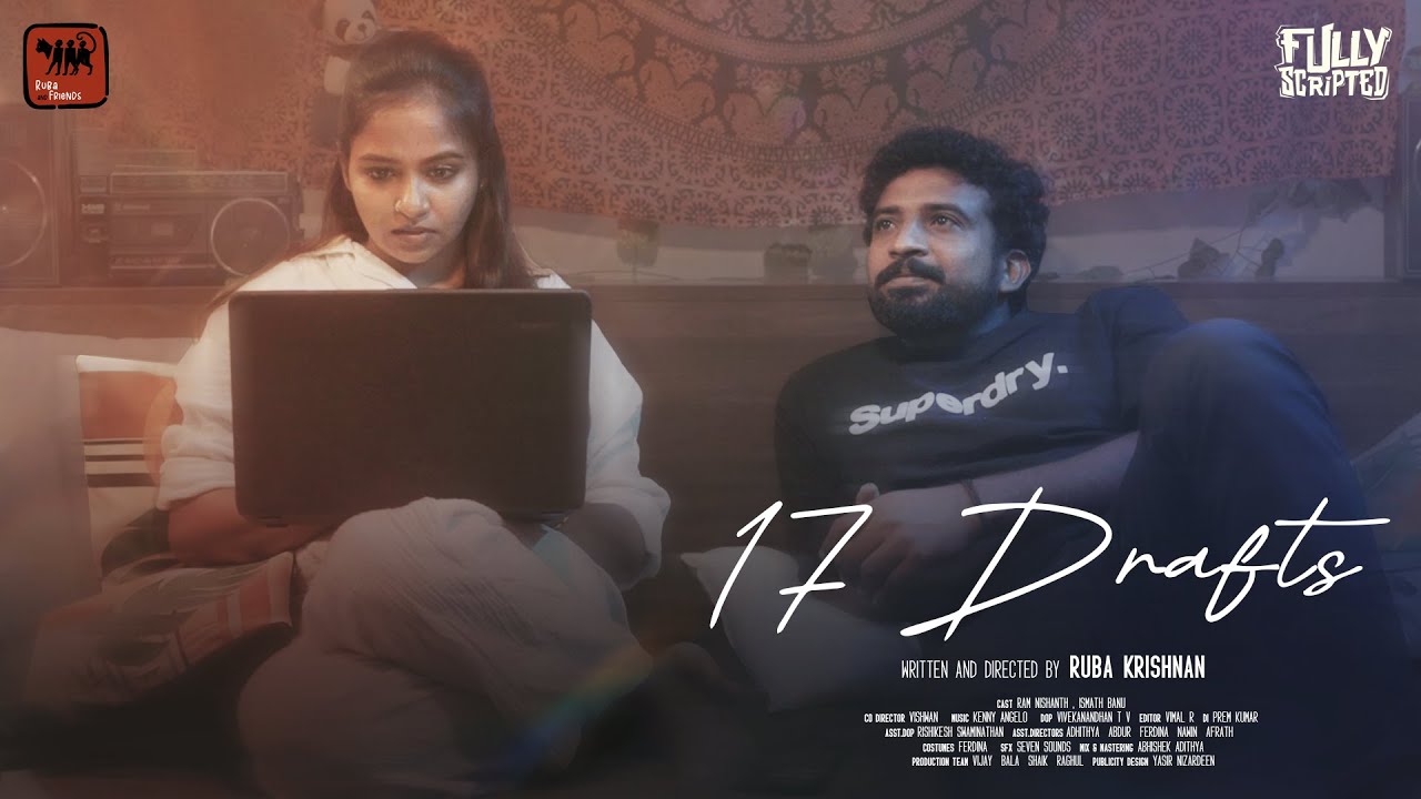 17 Drafts | Ft. Ram Nishanth & Ismath Banu | Fully Scripted