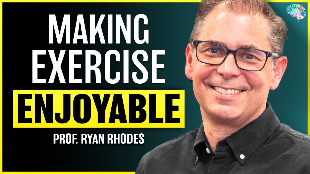 Science of Making Exercise Enjoyable | Prof. Ryan Rhodes | 62