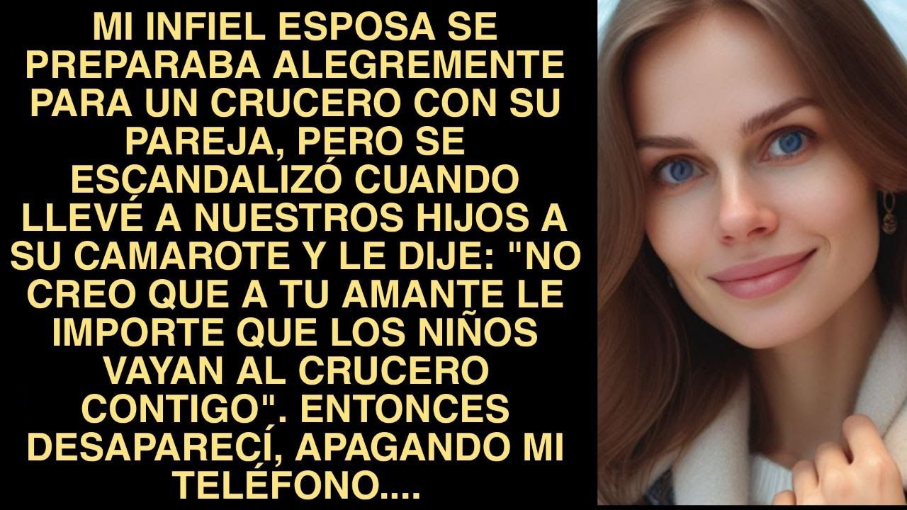 Mi Infiel Esposa Se Preparaba Alegremente Para Un Crucero Con Su Pareja, Pero Se Escandalizó Cuando