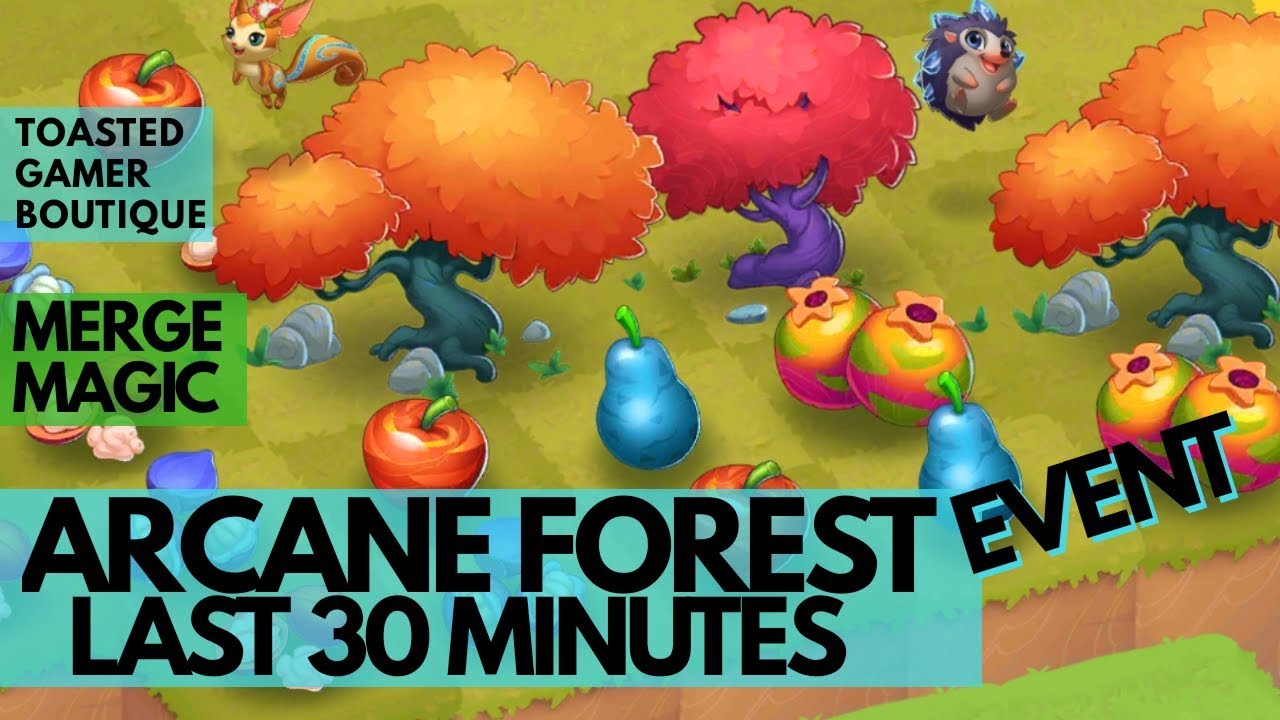Last 30 Minutes Merge Magic Arcane Forest Event &bull; Dried Fruit Level 10 ☆☆☆