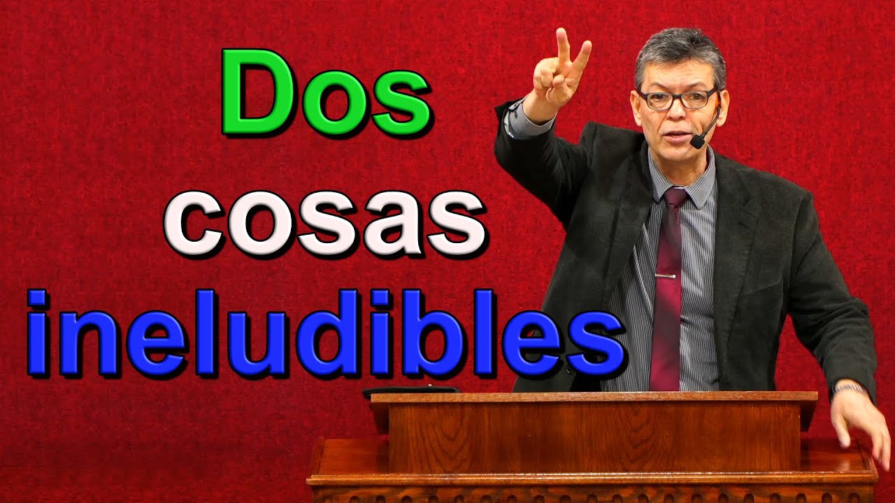 Dos cosas ineludibles, Hebreos 9:27, Pastor Joel Ramos